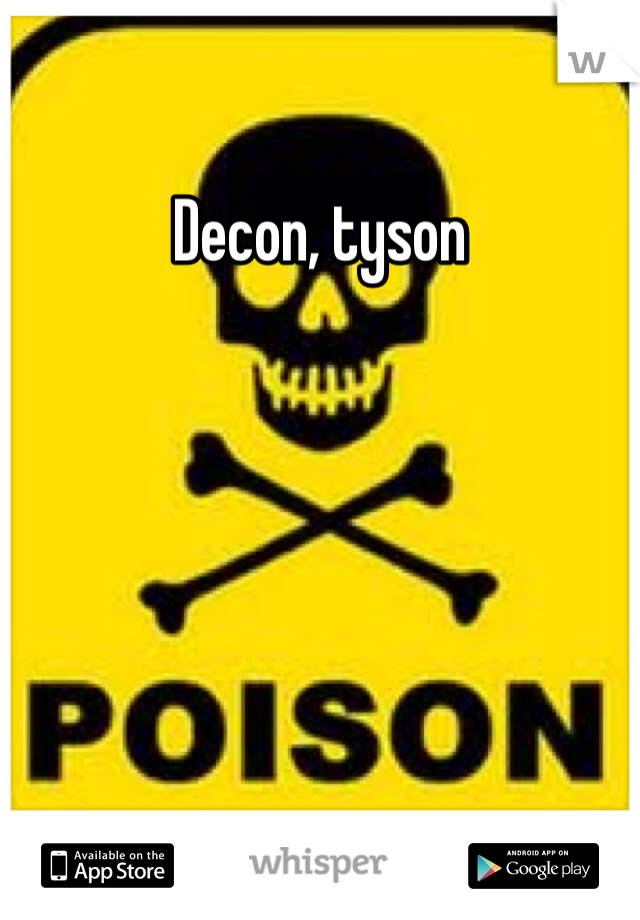 Decon, tyson