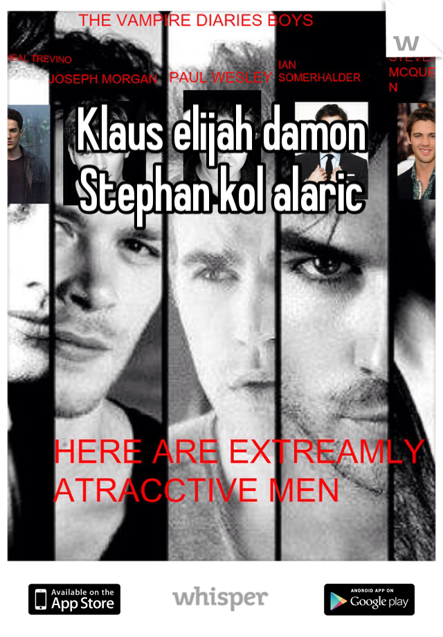 Klaus elijah damon Stephan kol alaric