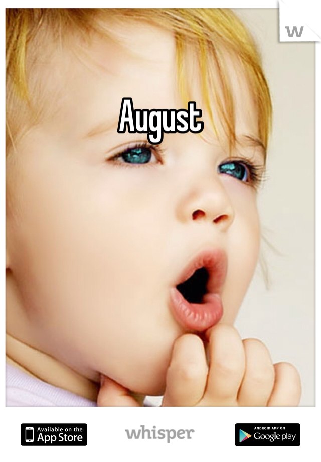 August