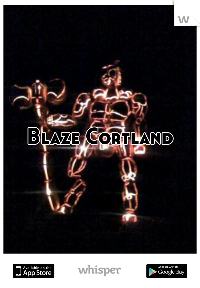 Blaze Cortland