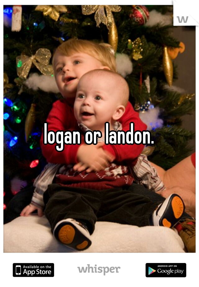 logan or landon.