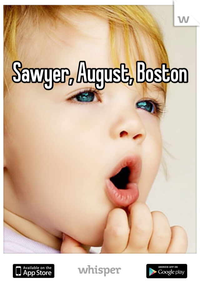 Sawyer, August, Boston