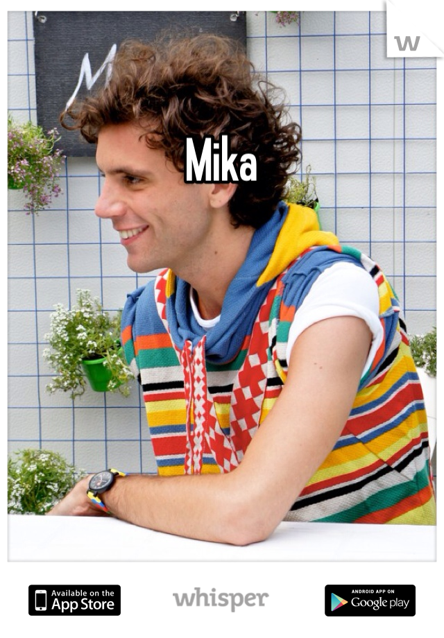 Mika 
