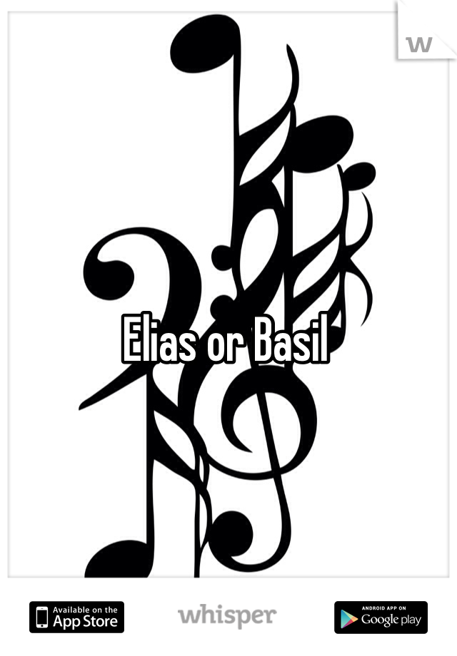 Elias or Basil