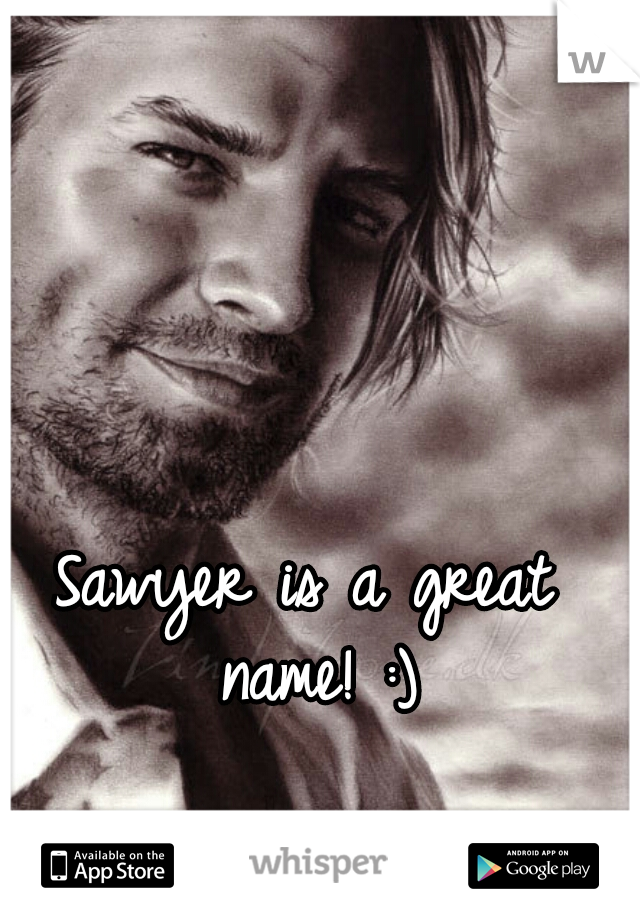 Sawyer is a great name! :)