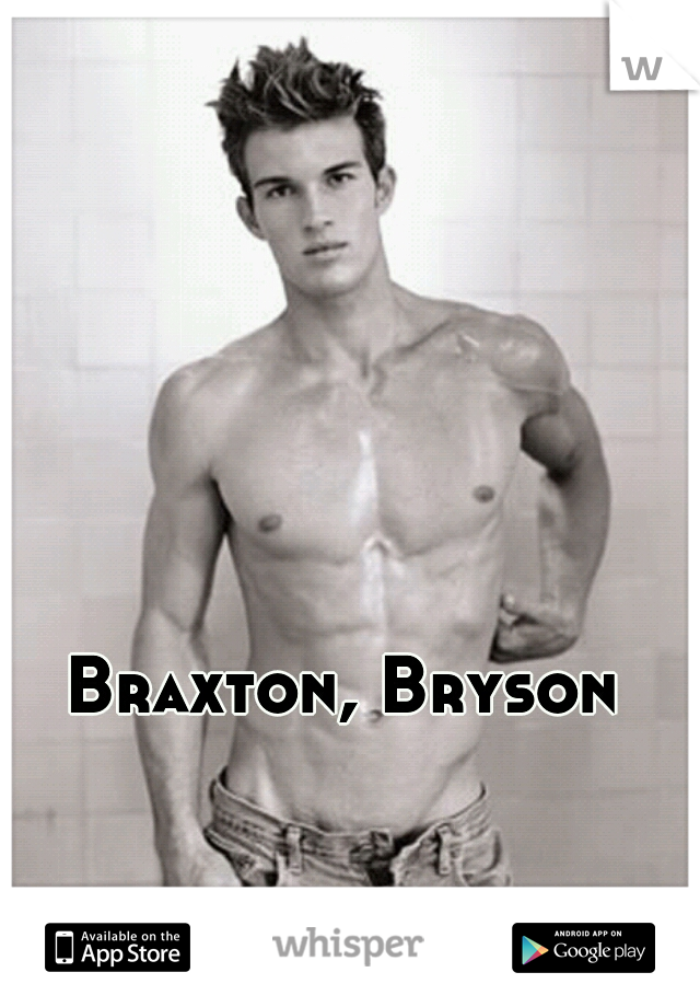 Braxton, Bryson