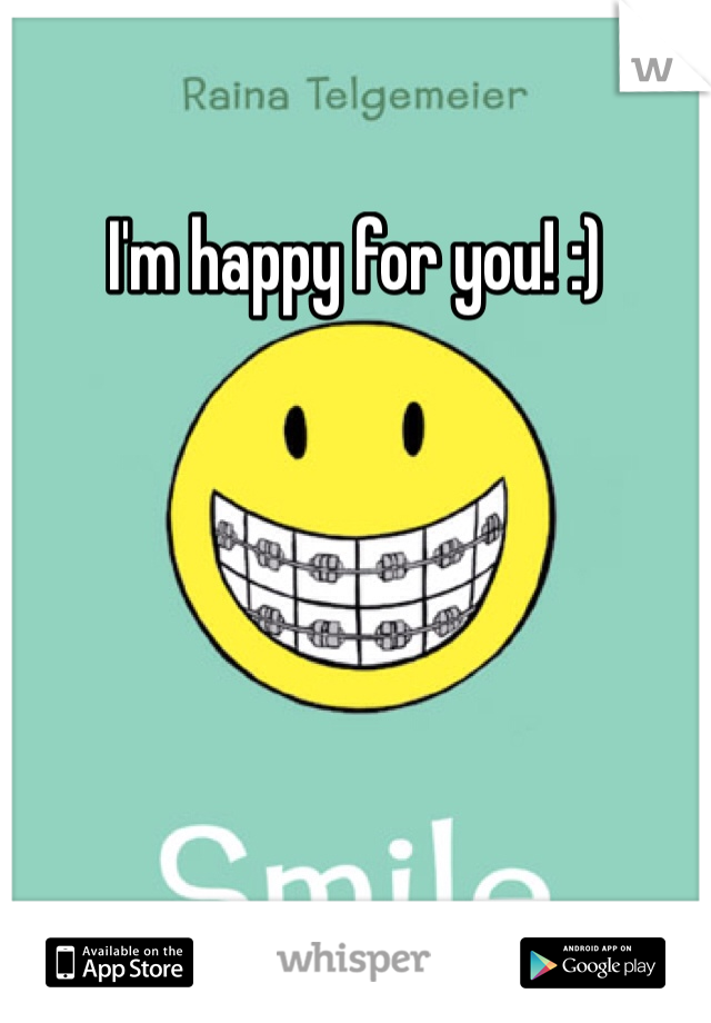 I'm happy for you! :) 