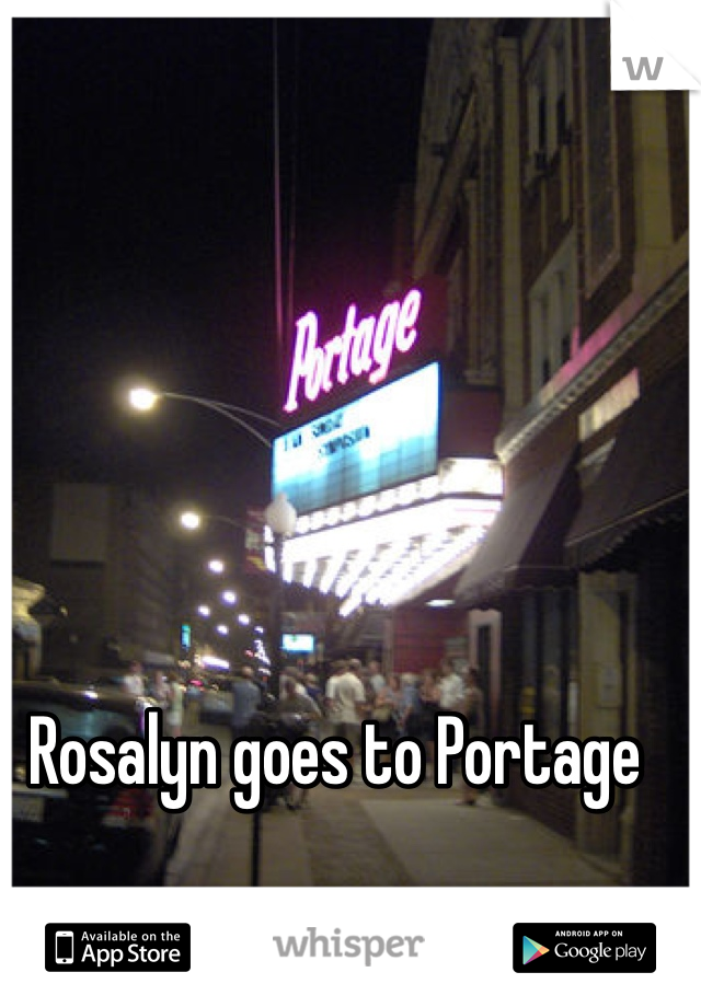 Rosalyn goes to Portage