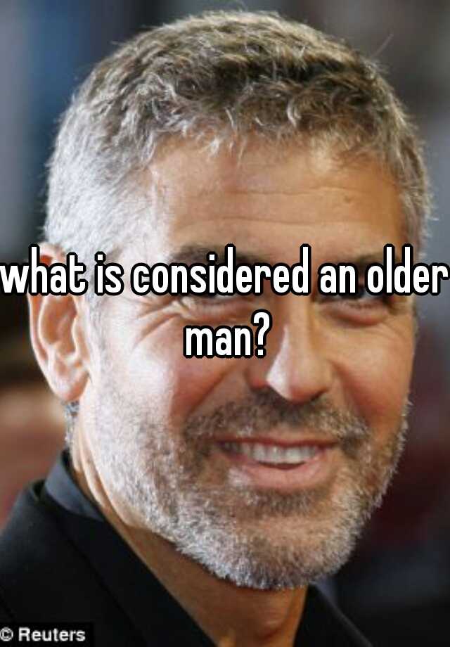 what-is-considered-an-older-man