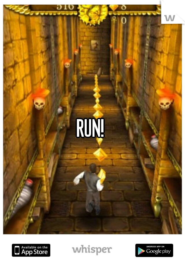 RUN! 