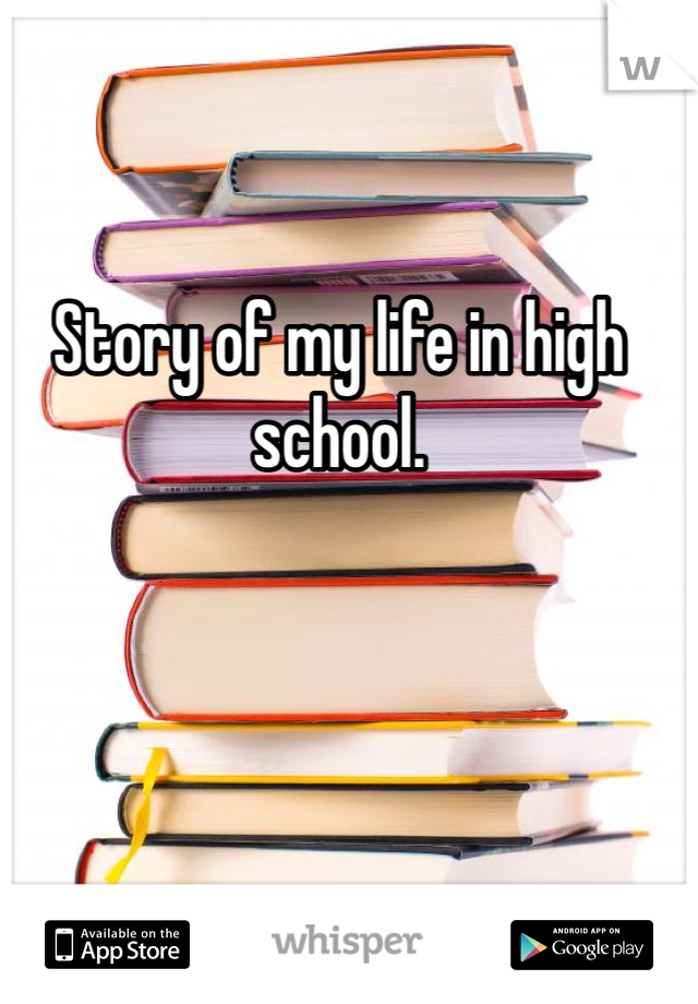 Story of my life in high school. 