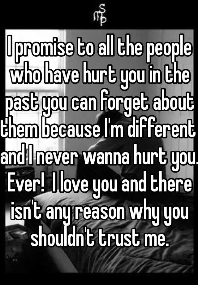 i-promise-to-all-the-people-who-have-hurt-you-in-the-past-you-can