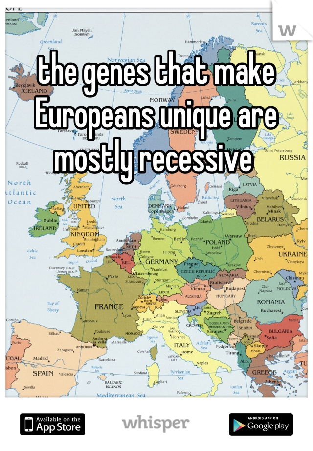 the genes that make Europeans unique are mostly recessive 