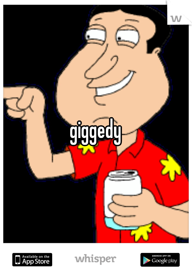 giggedy
