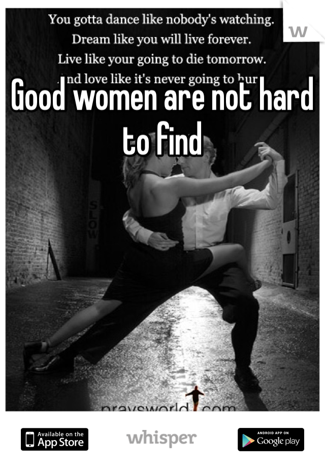 Good women are not hard to find 