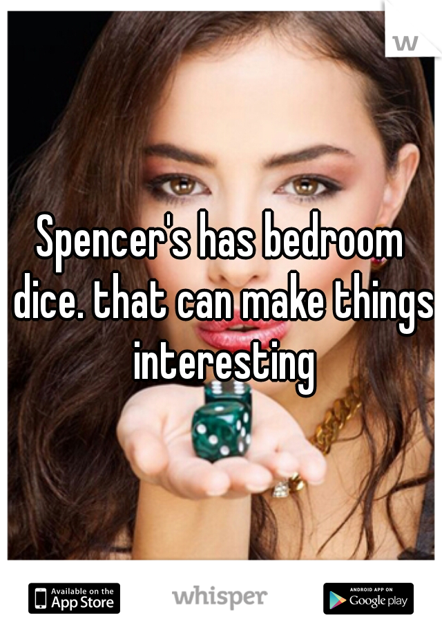 Spencer's has bedroom dice. that can make things interesting
