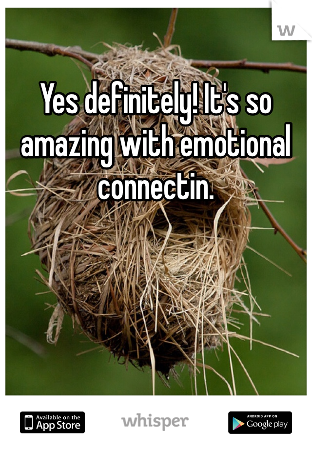 Yes definitely! It's so amazing with emotional connectin.