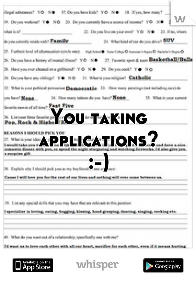 You taking applications? 
:-)