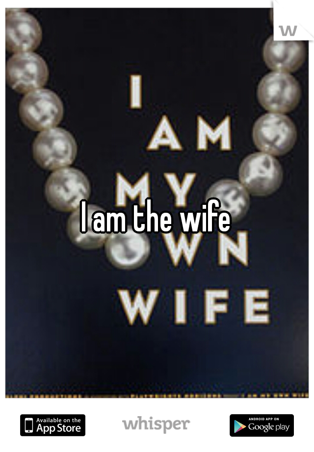 I am the wife