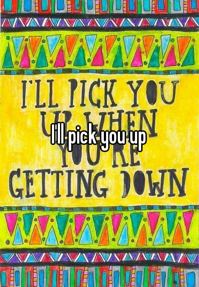 i-ll-pick-you-up