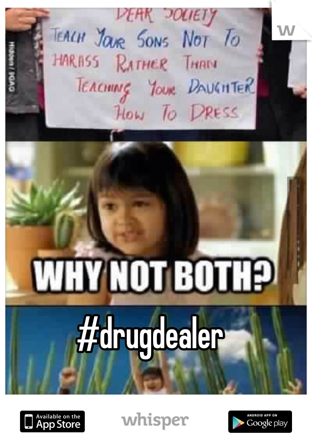 #drugdealer