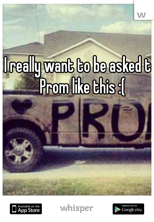 I really want to be asked to Prom like this :(
