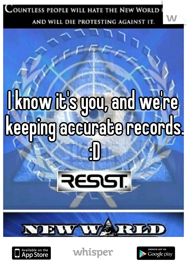 I know it's you, and we're keeping accurate records. :D