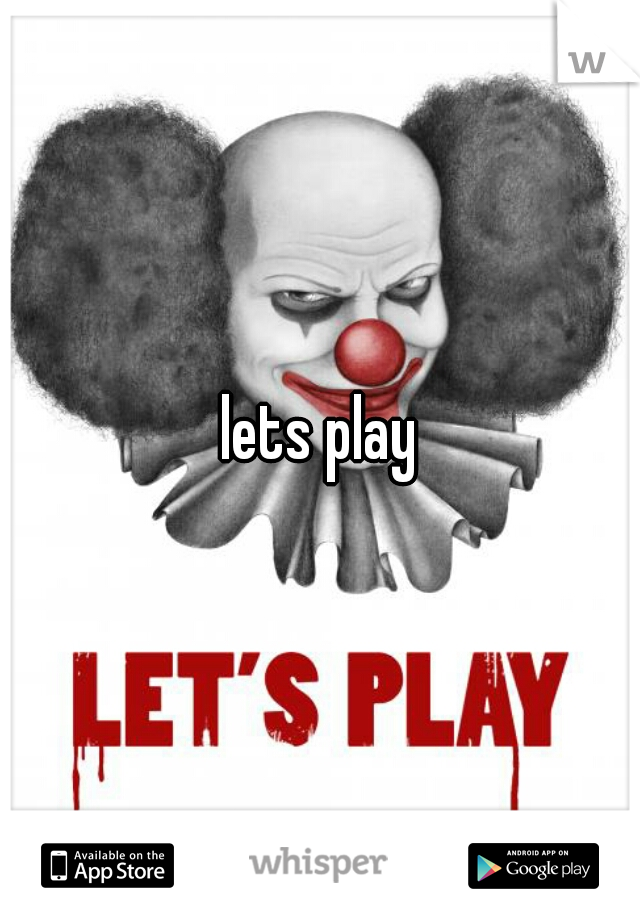 lets play
