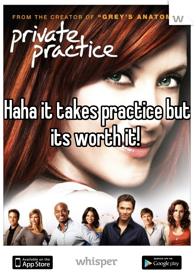 Haha it takes practice but its worth it! 