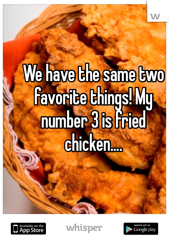 We have the same two favorite things! My number 3 is fried chicken....