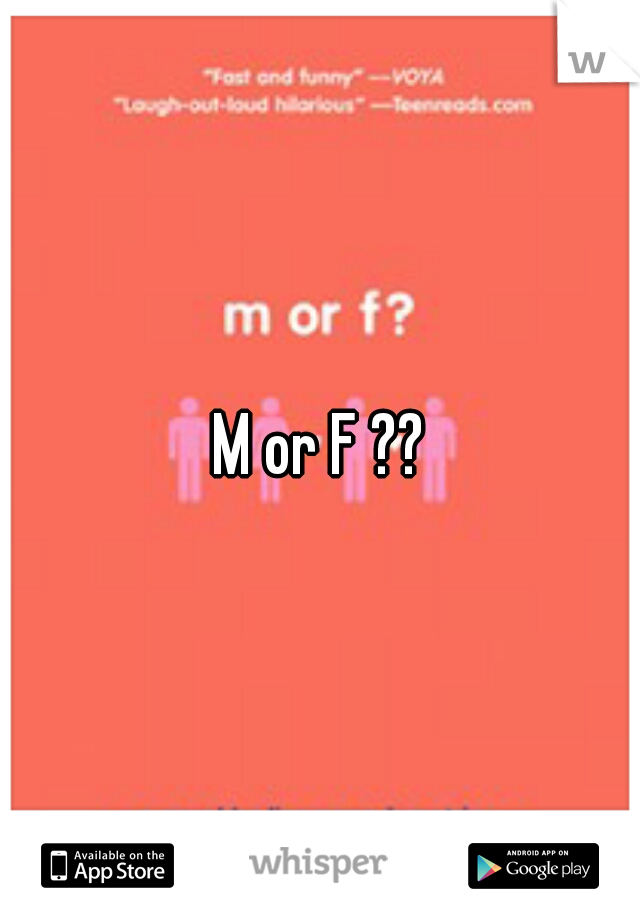 M or F ??