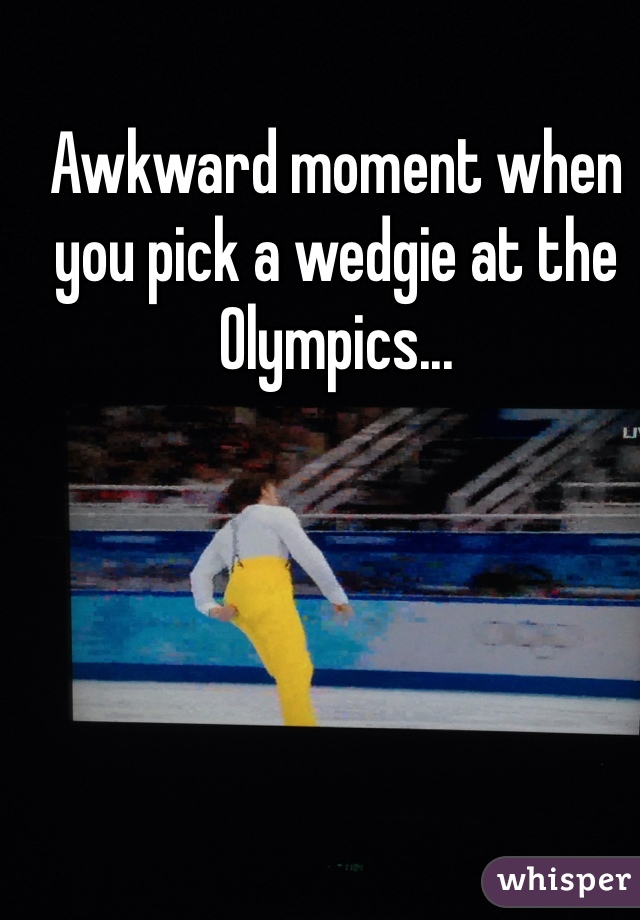 Awkward moment when you pick a wedgie at the Olympics...