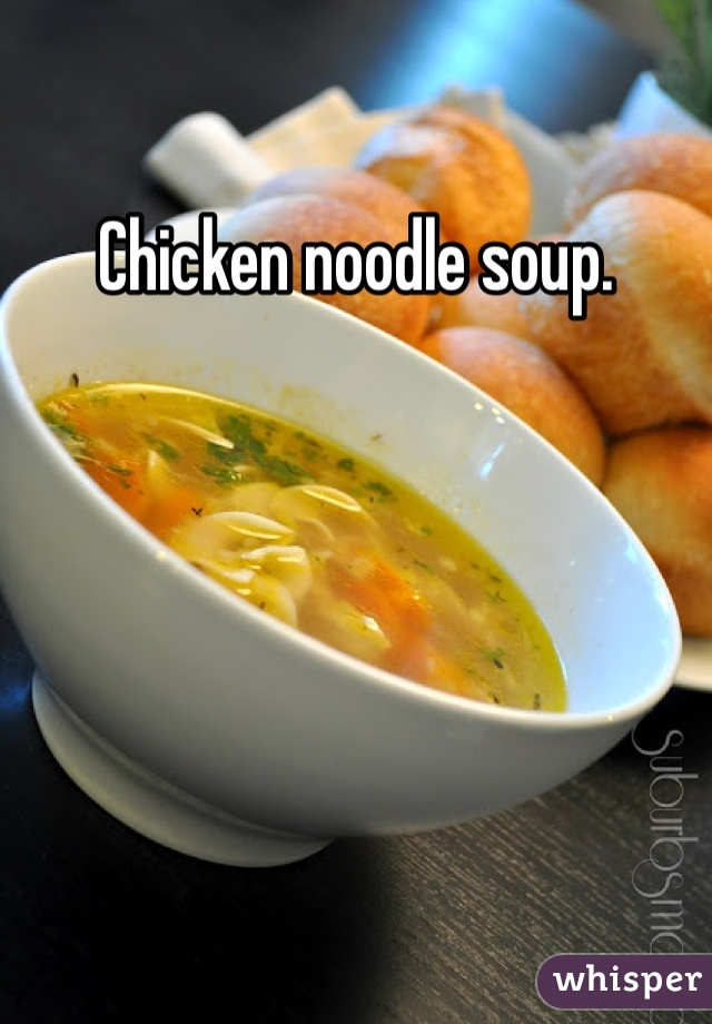 Chicken noodle soup.