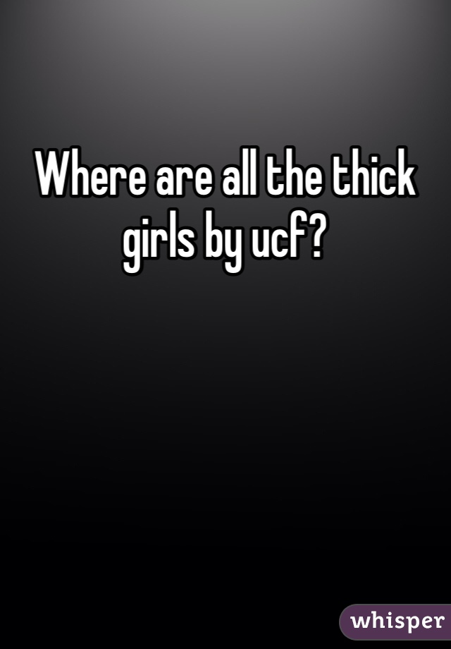 Where are all the thick girls by ucf? 