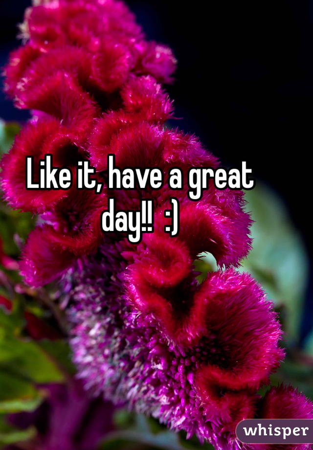 Like it, have a great day!!  :)
