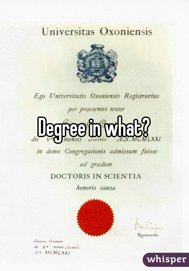 Degree in what?