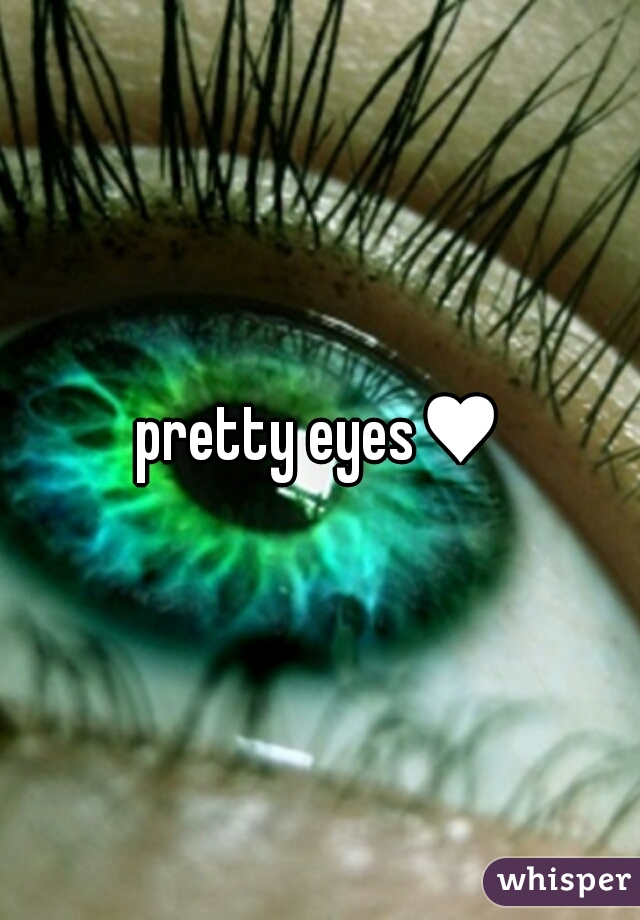 pretty eyes♥
