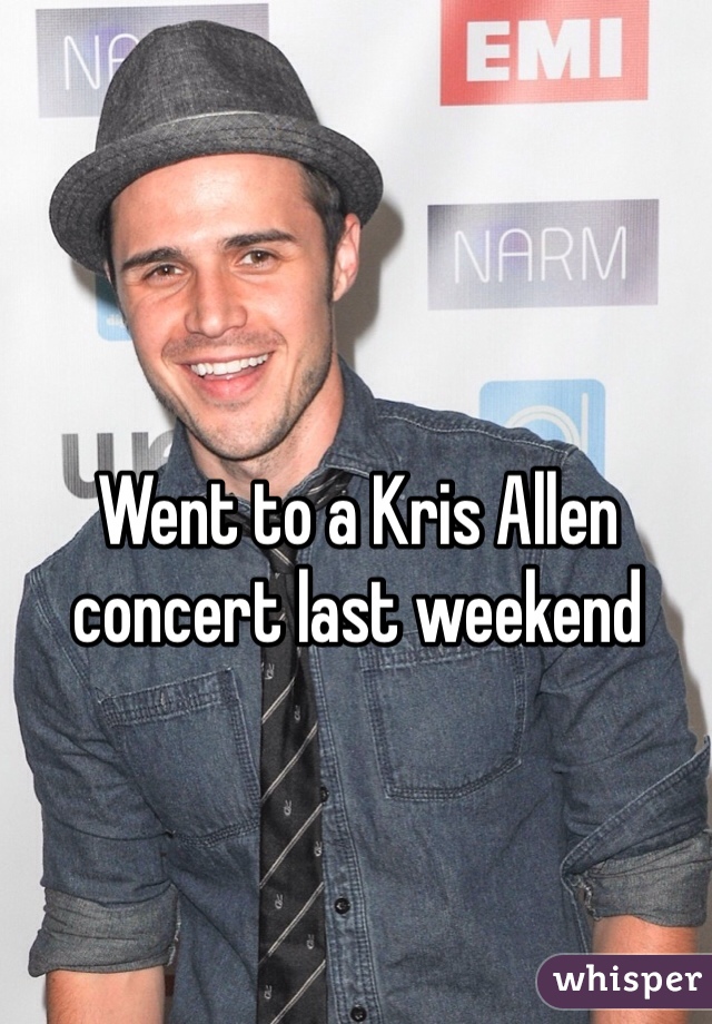 Went to a Kris Allen concert last weekend