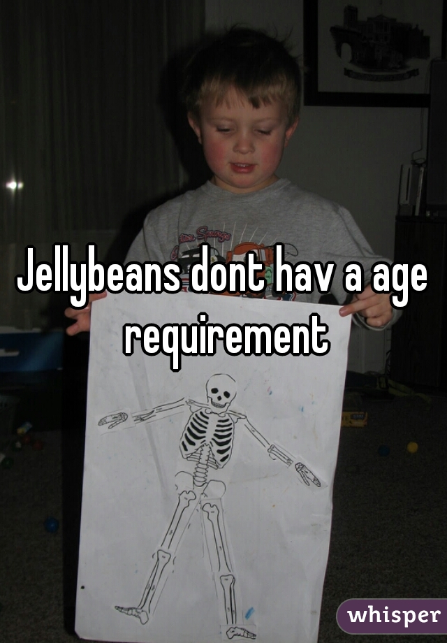 Jellybeans dont hav a age requirement