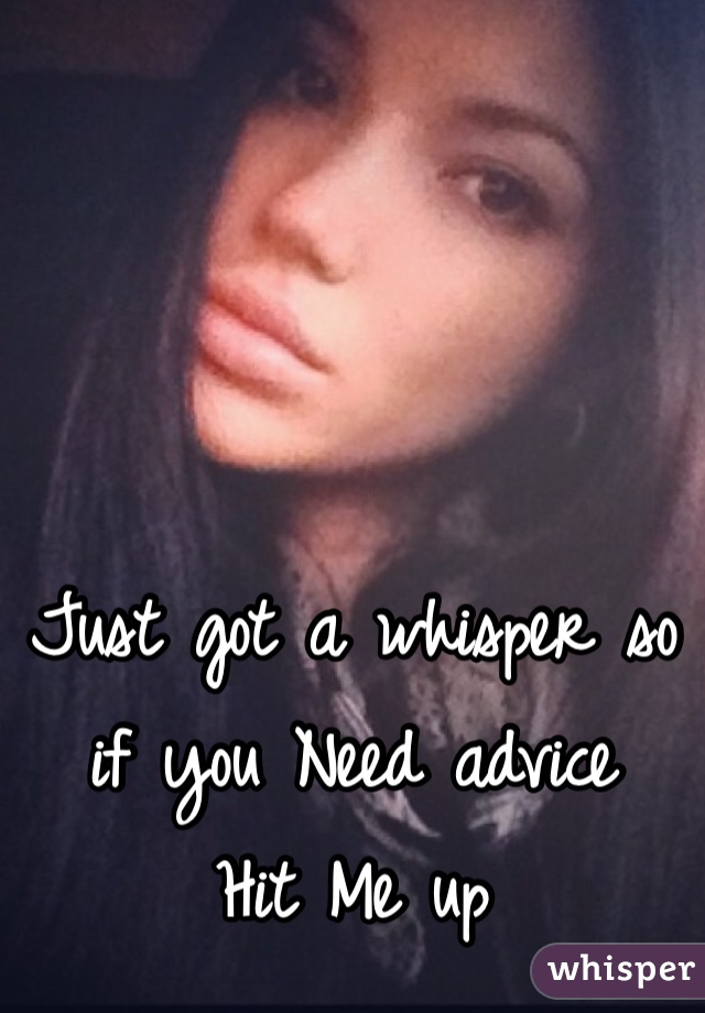Just got a whisper so if you Need advice
Hit Me up