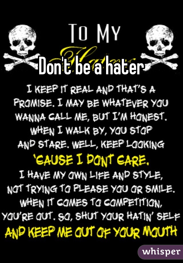 Don't be a hater