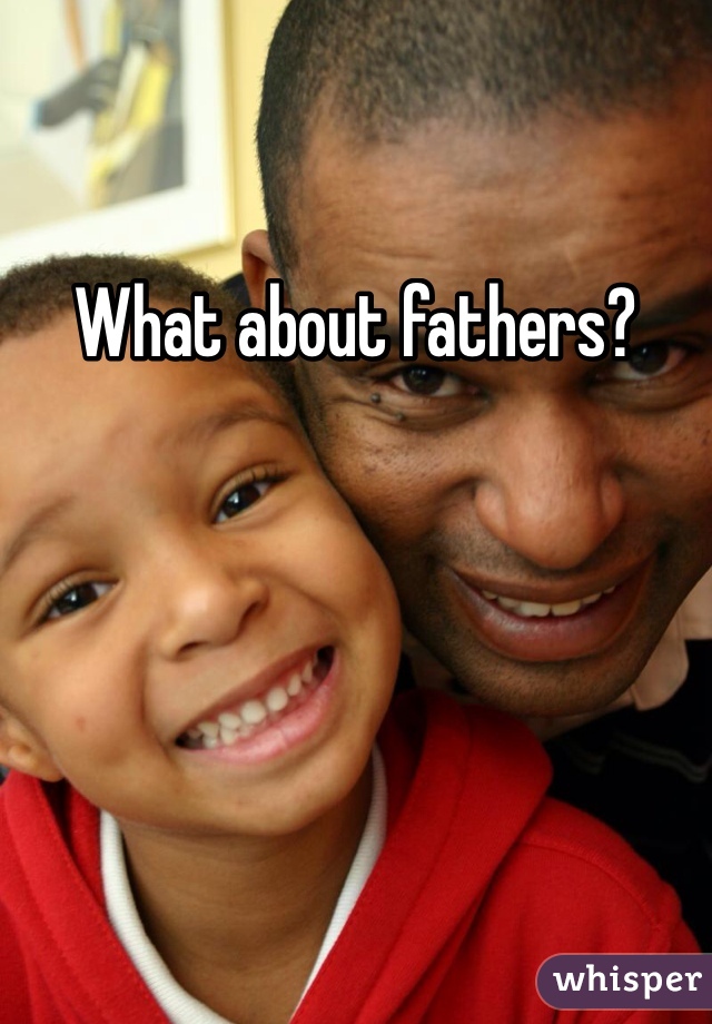 What about fathers? 