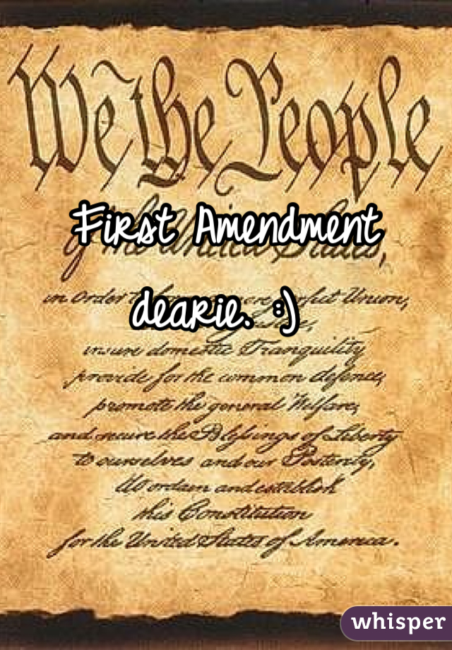 First Amendment dearie. :) 