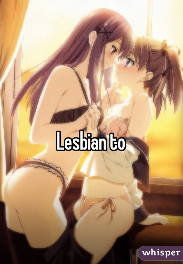 Lesbian to 