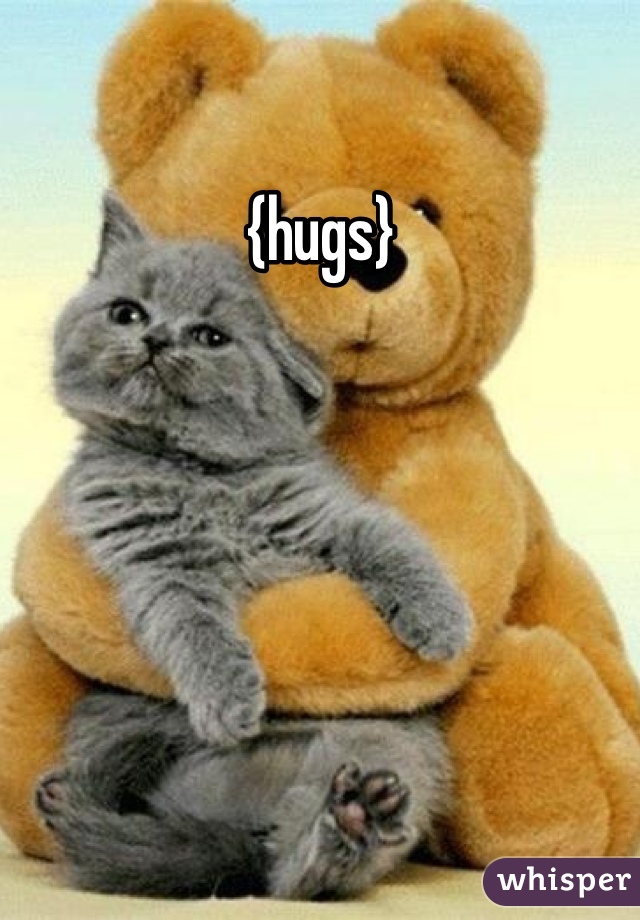 {hugs}