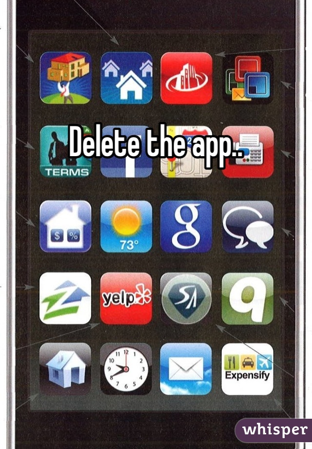 Delete the app..