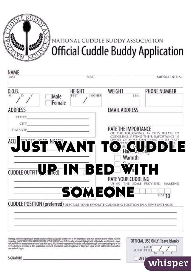 Just want to cuddle up in bed with someone 