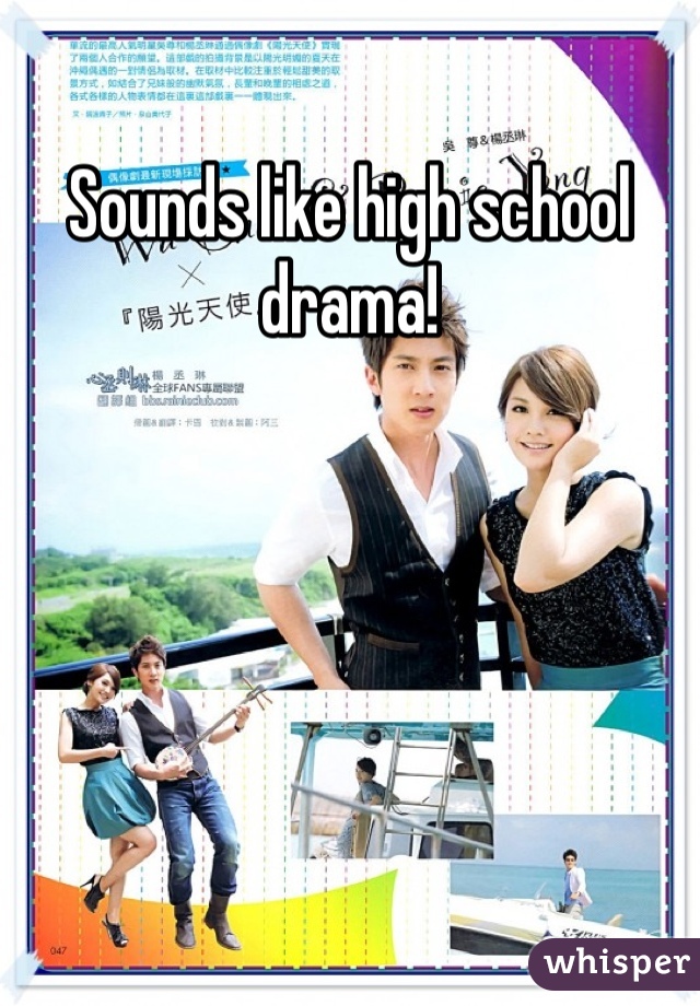 Sounds like high school drama!