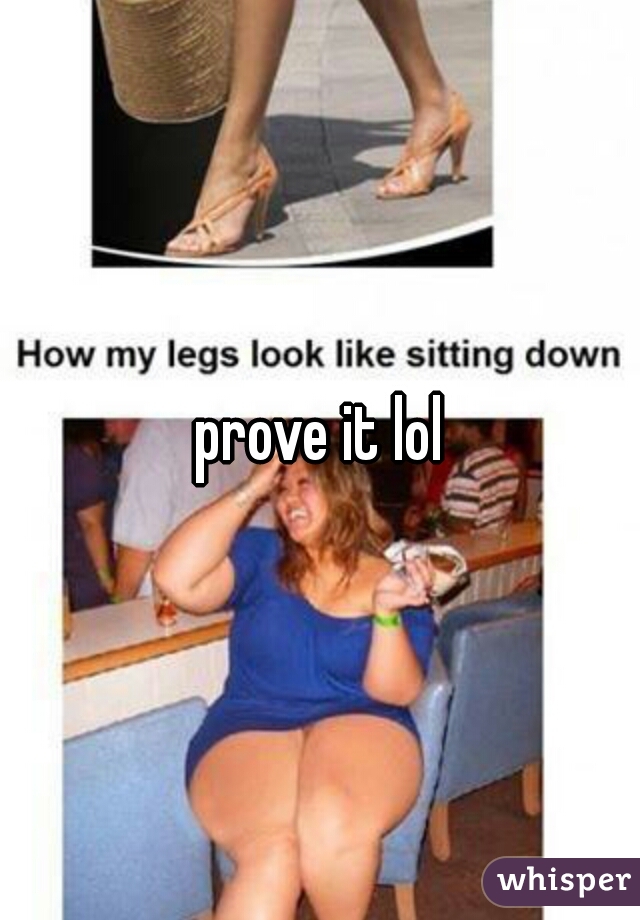 prove it lol