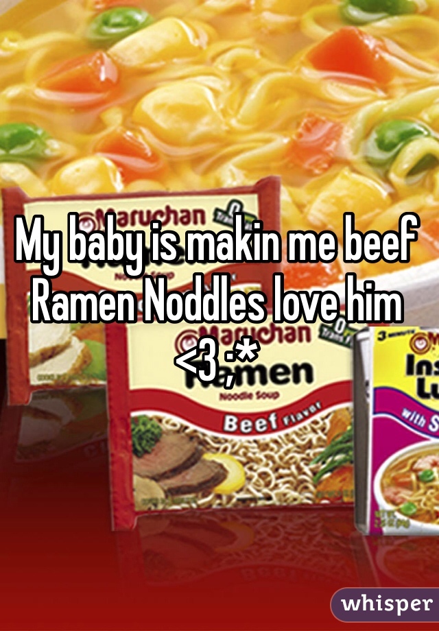 My baby is makin me beef Ramen Noddles love him <3 ;* 